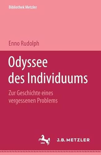 Odyssee des Individuums: Zur Geschichte eines vergessenen Problems (Bibliothek Metzler) (German Edition) (9783476007728) by Enno Rudolph
