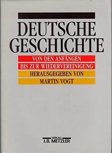 Imagen de archivo de Deutsche Geschichte : von den Anfngen bis zur Wiedervereinigung / hg. von Martin Vogt. 2. Aufl. a la venta por Antiquariat + Buchhandlung Bcher-Quell