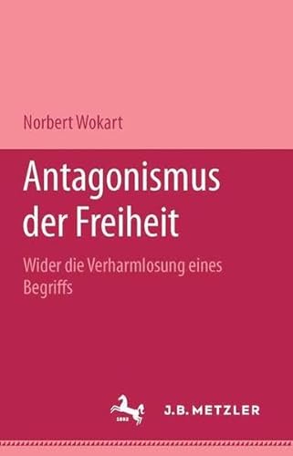 9783476008237: Antagonismus der Freiheit