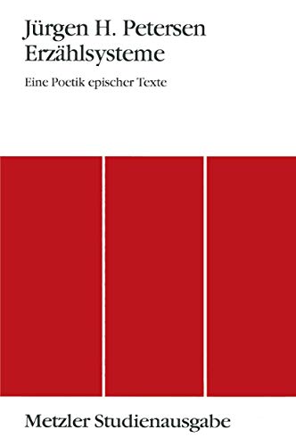 Erzählsysteme: Eine Poetik Epischer Texte - Petersen, Jürgen H.; Petersen, Jürgen H.