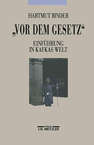 'Vor Dem Gesetz': Einführung in Kafkas Welt - Binder, H.