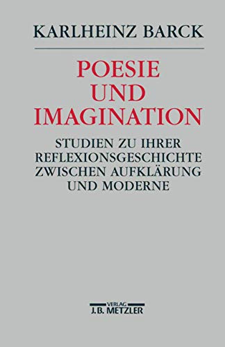 Beispielbild fr Poesie und Imagination. Studien zu ihrer Reflexionsgeschichte zwischen Aufklrung und Moderne. zum Verkauf von Neusser Buch & Kunst Antiquariat