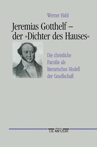 Beispielbild fr Jeremias Gotthelf - der 'Dichter des Hauses'. zum Verkauf von Antiquariat Matthias Wagner