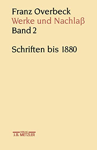 9783476009630: Franz Overbeck: Werke und Nachla: Band 2: Schriften bis 1880