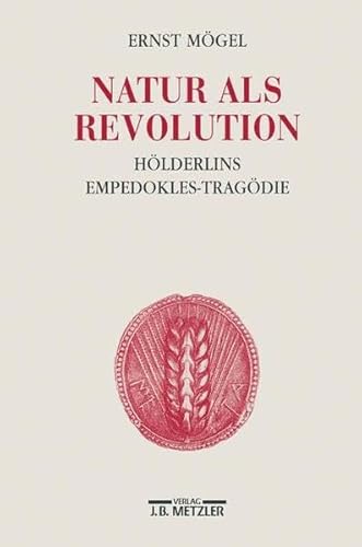 Beispielbild fr Natur als Revolution: Ho?lderlins Empedokles-Trago?die (German Edition) zum Verkauf von GF Books, Inc.