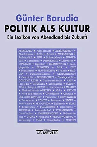 9783476009937: politik_als_kultur-ein_lexikon_von_abendland_bis_zukunft