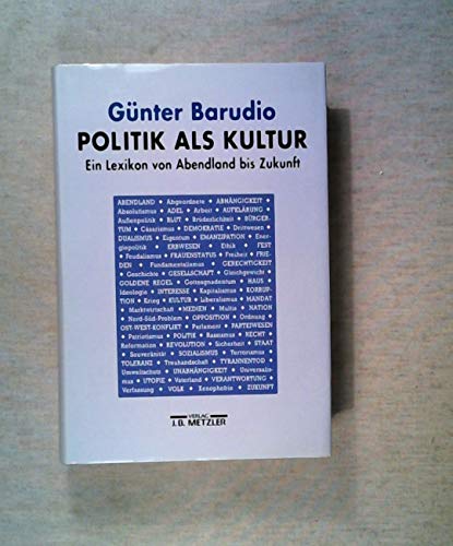 9783476009937: Politik als Kultur: Ein Lexikon von Abendland bis Zukunft (German Edition)