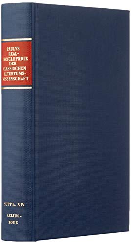 9783476011626: Realencyclopdie der classischen Altertumswissenschaft: Supplementband.XIV: 1190 Aelius–Zone (1974) (Pauly-Wissowa) (German Edition)