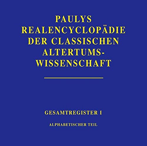 9783476011930: Realencyclopdie Der Classischen Altertumswissenschaft: Register: Alphabetischer Teil