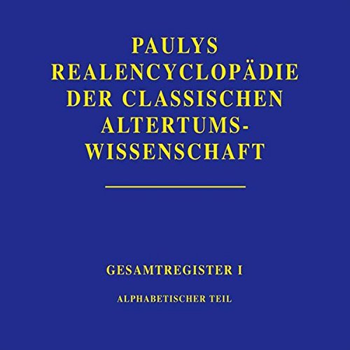 9783476011930: Realencyclopdie Der Classischen Altertumswissenschaft: Register: Alphabetischer Teil: Register. Teil 1: Alphabetischer Teil
