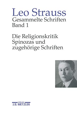 Die Religionskritik Spinozas und zugehörige Schriften. Unter Mitwirkung von Wiebke Meier hrsg. von Heinrich Meier. - Strauss, Leo