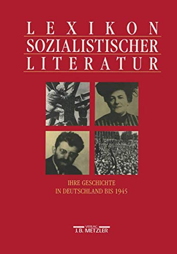 Imagen de archivo de Lexikon Sozialistischer Literatur : Ihre Geschichte in Deutschland Bis 1945 a la venta por Better World Books