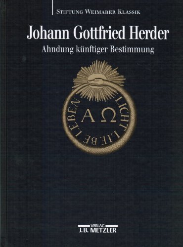 Johann Gottfried Herder: Ahndung kuÌˆnftiger Bestimmung (Edition Weimarer Klassik) (German Edition) (9783476012548) by Klassik, Stiftung Weimarer