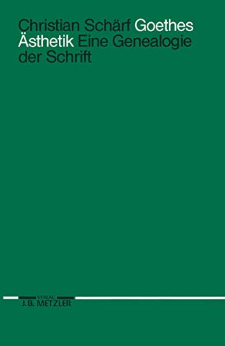 9783476012586: Goethes sthetik: Eine Genealogie der Schrift