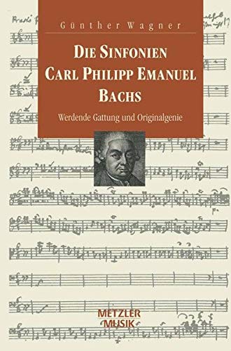 Beispielbild fr Die Sinfonien Carl Philipp Emanuel Bachs. Werdende Gattung und Originalgenie. zum Verkauf von Antiquariat Kai Gro