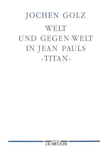 9783476012753: Welt und Gegen-Welt in Jean Pauls "Titan"