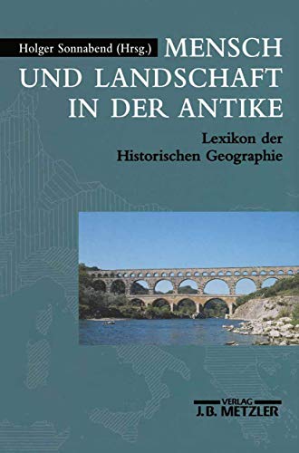 9783476012852: Mensch Und Landschaft in Der Antike: Lexikon Der Historischen Geographie