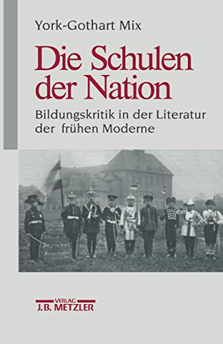 9783476013279: Die Schulen der Nation: Bildungskritik in der Literatur der frhen Moderne
