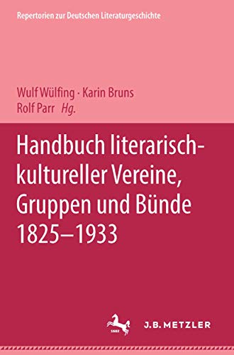 Imagen de archivo de Handbuch literarisch-kultureller Vereine, Gruppen und Bnde 1825-1933. a la venta por SKULIMA Wiss. Versandbuchhandlung