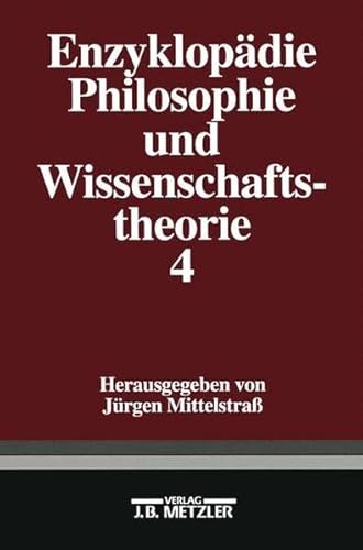 Enzyklopädie Philosophie und Wissenschaftstheorie, in 4 Bdn., Bd.4, Sp-Z - Mittelstraß, JEgen