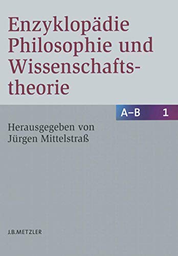 Enzyklopädie Philosophie und Wissenschaftstheorie Bd. 1., A - B - Mittelstraß, Jürgen (Hrsg.)