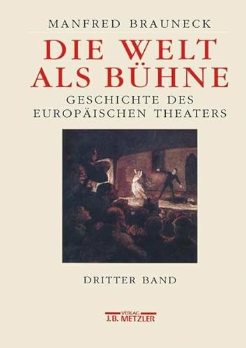 Die Welt als BÃ¼hne, 4 Bde. u. 1 Reg.-Bd., Bd.3 (9783476013873) by Brauneck, Manfred