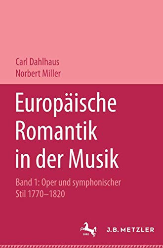 Beispielbild fr europische romantik in der musik. band 1: oper und sinfonischer stil 1770 - 1820. (hand-signiertes exemplar) zum Verkauf von alt-saarbrcker antiquariat g.w.melling