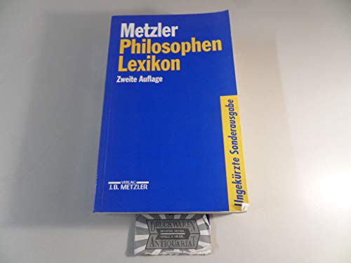 9783476014283: Metzler Philosophen Lexikon. Von den Vorsokratikern bis zu den Neuen Philosophen