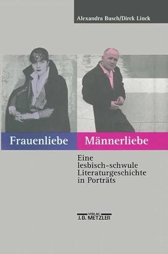 Frauenliebe Männerliebe. Eine lesbisch - schwule Literaturgeschichte in Portraits.