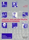 Beispielbild fr Spiegel der neuen Musik: Donaueschingen. Chronik - Tendenzen - Werkbesprechungen zum Verkauf von Antiquariat Luna