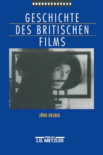 Geschichte des britischen Films (German Edition) (9783476015105) by Helbig, JÃ¶rg