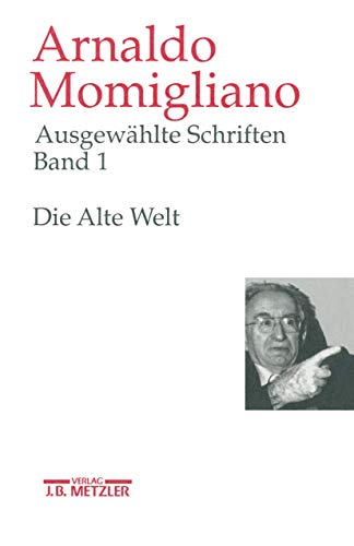 Stock image for Ausgewhlte Schriften zur Geschichte und Geschichtsschreibung, 3 Bde., Bd.1, Die Alte Welt for sale by medimops