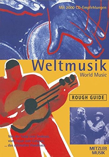 9783476015327: Rough Guide Weltmusik: Von Salsa zum Soukous, vom Cajun zum Calypso, ...das ultimative Handbuch. Mit 2000 CD-Empfehlungen