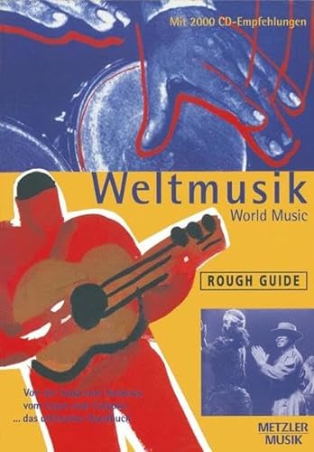 Stock image for Rough Guide Weltmusik: Von Salsa zum Soukous, vom Cajun zum Calypso, .das ultimative Handbuch. Mit 2000 CD-Empfehlungen for sale by medimops