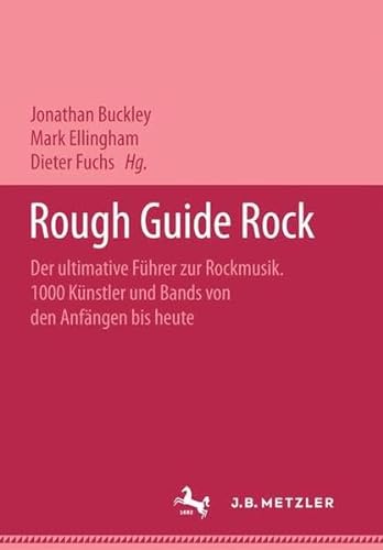 Beispielbild fr Rough Guide Rock: Der ultimative Fhrer zur Rockmusik. 1000 Knstler und Bands von den Anfngen bis heute zum Verkauf von medimops