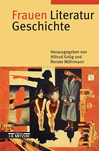 Frauen Literatur Geschichte: Schreibende Frauen vom Mittelalter bis zur Gegenwart - Gnüg, Hiltrud und Renate Möhrmann