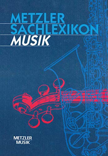 Beispielbild fr Metzler-Sachlexikon Musik. [Auf der Grundlage des von Gnther Massenkeil hrsg. Groen Lexikons der Musik (1978-82/1987), einer Bearbeitung des Dictionnaire de la musique von Marc Honegger (1976)]. zum Verkauf von Antiquariat am St. Vith