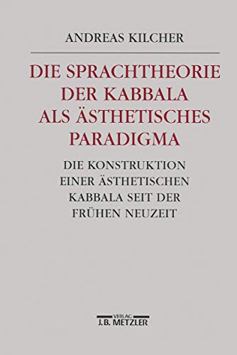 Beispielbild fr Die Sprachtheorie der Kabbala als sthetisches Paradigma. Die Konstruktion einer sthetischen Kabbala seit der Frhen Neuzeit. zum Verkauf von Antiquariat & Verlag Jenior