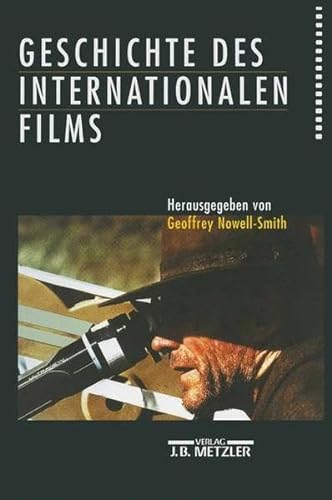 Geschichte des internationalen Films. Aus dem Engl. von Hans-Michael Bock und einem Team von Filmwissenschaftler/innen. - Nowell-Smith, Geoffrey (Hg.)