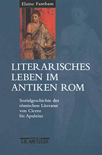 Stock image for LITERARISCHES LEBEN IM ANTIKEN ROM Sozialgeschichte Der Rmischen Literatur Von Cicero Bis Apuleius. for sale by Ancient World Books