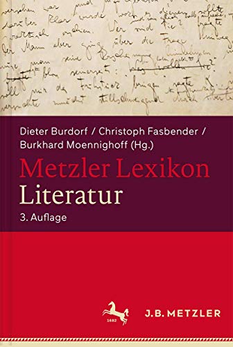 Beispielbild fr Metzler Lexikon Literatur. Begriffe und Definitionen. Begrndet v. Gnther u. Irmgard Schweikle. Hg. v. Dieter Burdorf u.a. zum Verkauf von Antiquariat Logos