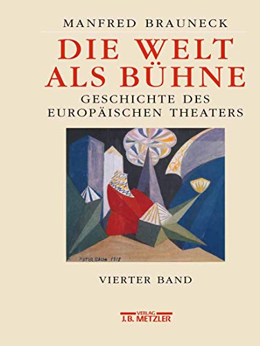 9783476016164: Die Welt als Bhne: Geschichte des europischen Theaters.Vierter Band: 1. Hlfte 20. Jahrhundert: 4