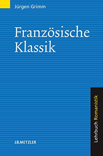 9783476016522: Franzsische Klassik: Lehrbuch Romanistik