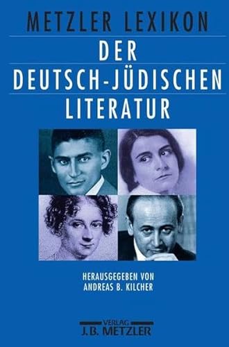Metzler Lexikon der deutsch-jüdischen Literatur. Jüdische Autorinnen und Autoren deutscher Sprach...