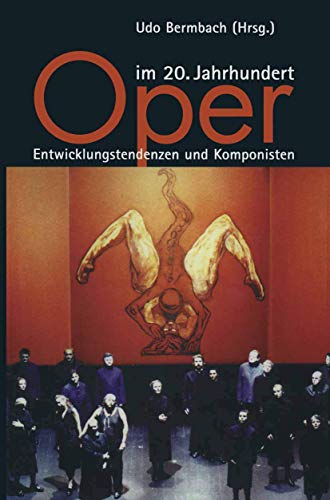 9783476017338: Oper im 20. Jahrhundert: Entwicklungstendenzen und Komponisten (German Edition)