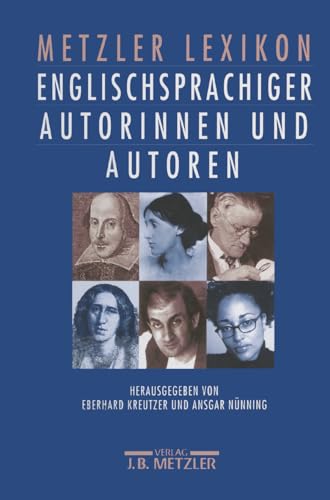 9783476017468: Metzler Lexikon Englischsprachiger Autorinnen Und Autoren: 650 Portrts. Von Den Anfngen Bis in Die Gegenwart
