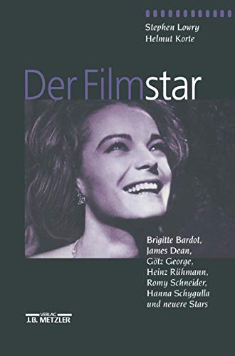 9783476017482: Der Filmstar: Brigitte Bardot, James Dean, Gtz George, Heinz Rhmann, Romy Schneider, Hanna Schygulla und neuere Stars (German Edition)