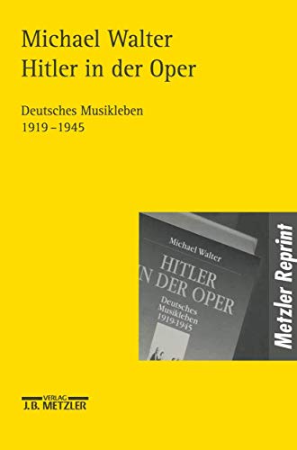 Beispielbild fr Hitler in der Oper. Deutsches Musikleben 1919 - 1945. zum Verkauf von Buchhandlung Gerhard Hcher