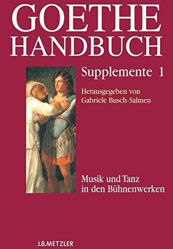 9783476018465: Goethe-Handbuch Supplemente: Band 1: Musik und Tanz in den Bhnenwerken