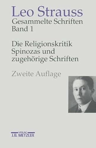 Die Religionskritik Spinozas und zugehorige Schriften [Gessamelte Schriften: Band 1, Zweite Auflage] - Strauss, Leo